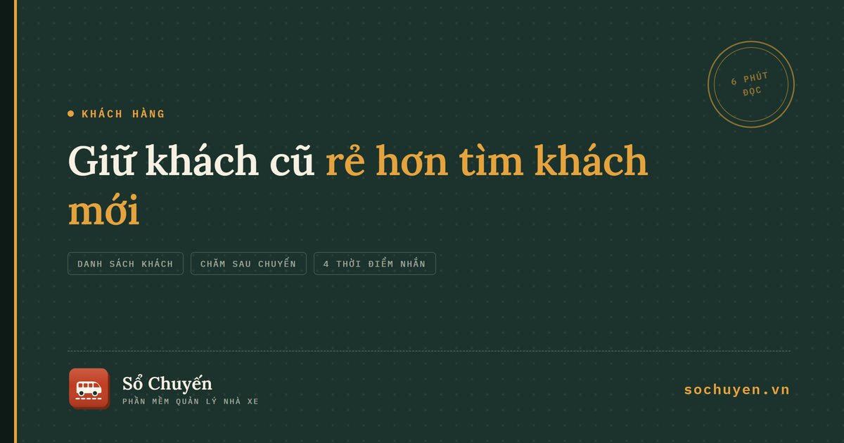 Giữ khách quen cho nhà xe: chăm sóc sau chuyến và chủ động nhắn đúng thời điểm