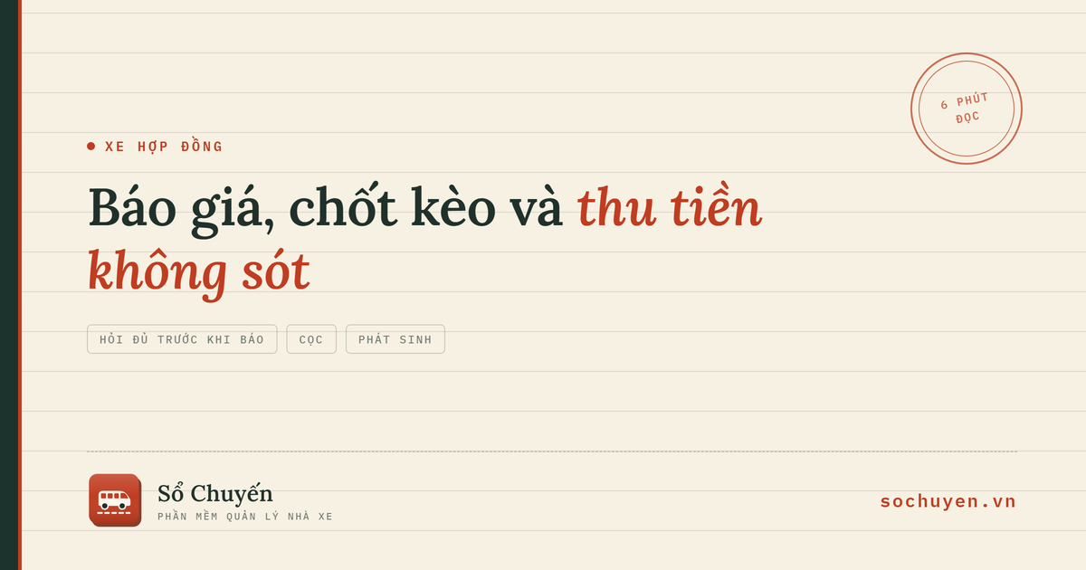 Nhà xe chạy hợp đồng: quy trình báo giá, chốt kèo và thu tiền không sót